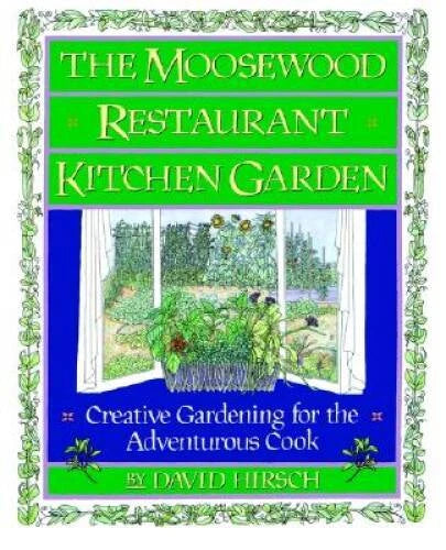 The Moosewood Restaurant Kitchen Garden: Creative Gardening For The - VERY GOOD