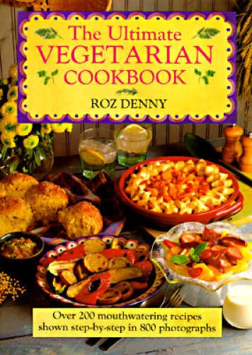 The Ultimate Vegetarian Cookbook - Hardcover By Denny, Roz - VERY GOOD