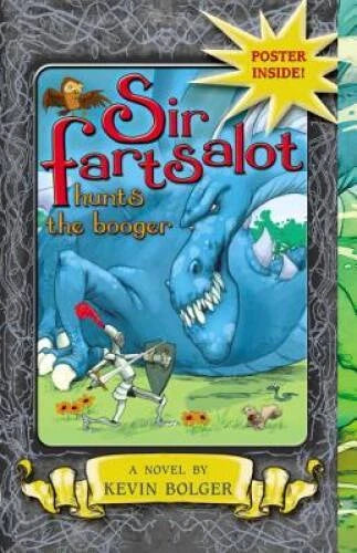 Sir Fartsalot Hunts the Booger - Paperback By Kevin Bolger - GOOD