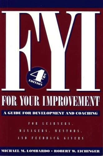 FYI: For Your Improvement, A Guide for Development and Coaching ( - VERY GOOD