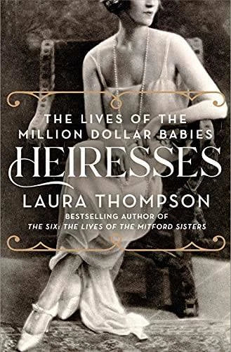 Heiresses: The Lives of the Million Dollar Babies - Hardcover - GOOD