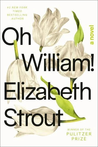 Oh William!: A Novel - Hardcover By Strout, Elizabeth - VERY GOOD