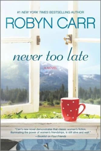 Never Too Late: A Novel - Paperback By Carr, Robyn - GOOD