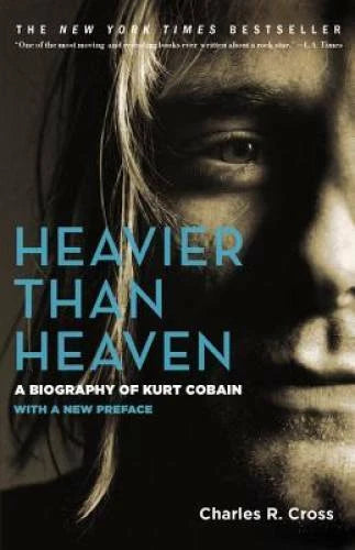 Heavier Than Heaven: A Biography of Kurt Cobain - Paperback - GOOD