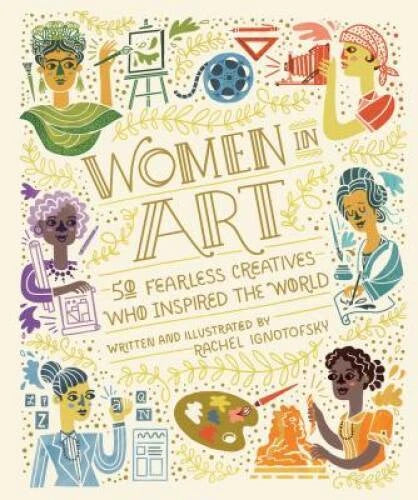 Women in Art: 50 Fearless Creatives Who Inspired the World (Women - VERY GOOD