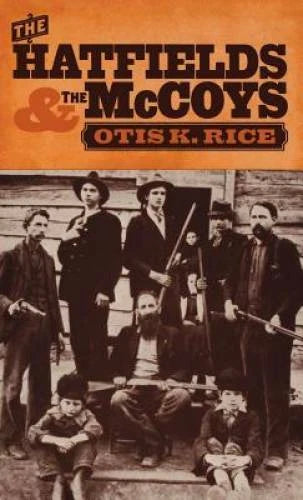 The Hatfields and the McCoys - Hardcover By Rice, Otis K. - GOOD