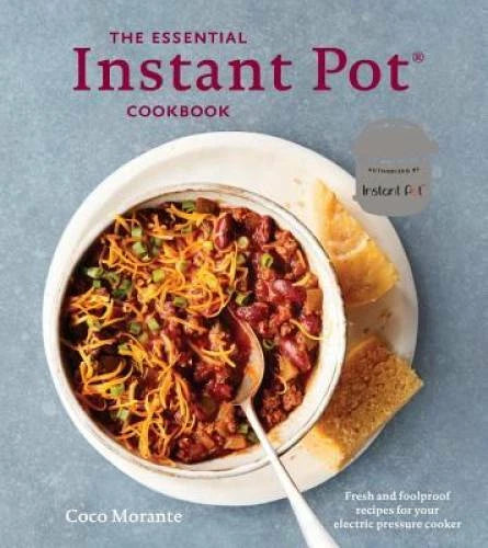 The Essential Instant Pot Cookbook: Fresh and Foolproof Recipes for - VERY GOOD
