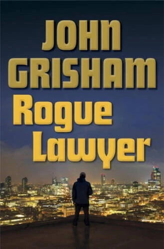 Rogue Lawyer - Hardcover By Grisham, John - GOOD
