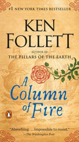 A Column of Fire: A Novel (Kingsbridge) - Paperback By Follett, Ken - GOOD