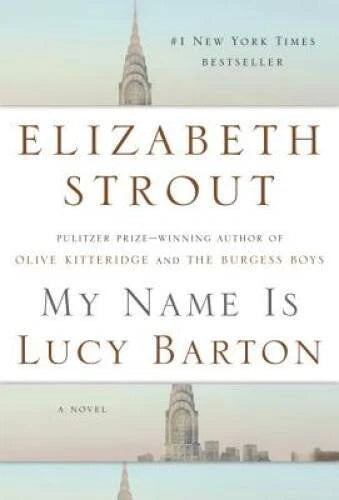 My Name Is Lucy Barton: A Novel - Hardcover By Strout, Elizabeth - GOOD