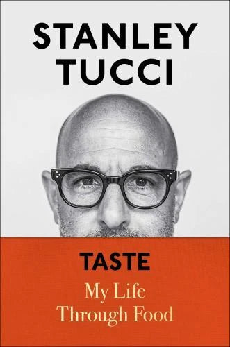 Taste: My Life Through Food - Hardcover By Tucci, Stanley - VERY GOOD