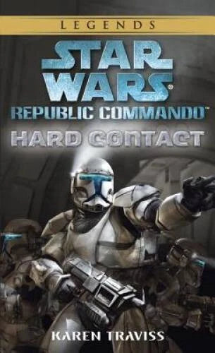 Hard Contact (Star Wars: Republic Commando, Book 1) - VERY GOOD
