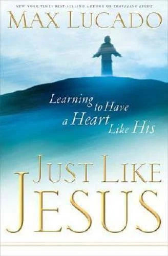 Just Like Jesus - Hardcover By Max Lucado - GOOD