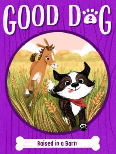 Raised in a Barn (2) (Good Dog) - Paperback By Higgins, Cam - VERY GOOD