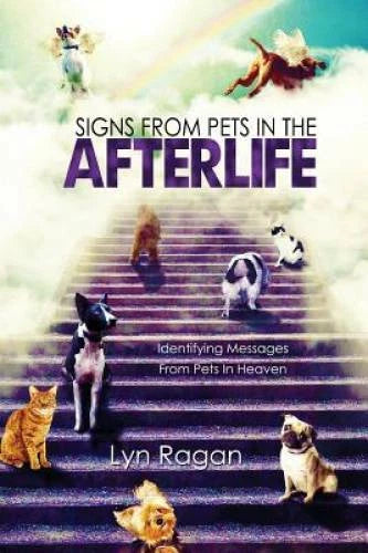 Signs From Pets In The Afterlife - Paperback By Ragan, Lyn - GOOD