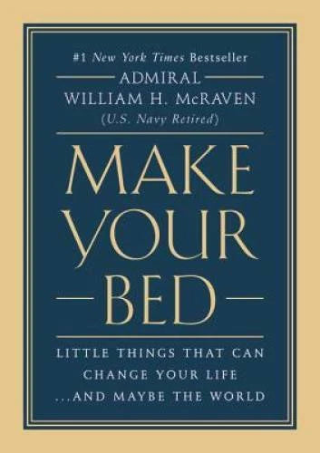 Make Your Bed: Little Things That Can Change Your Life...And May - VERY GOOD