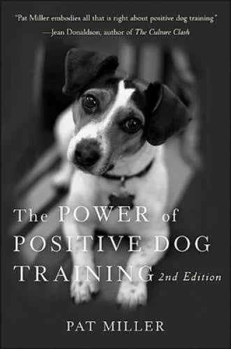 The Power of Positive Dog Training - Paperback By Miller, Pat - GOOD