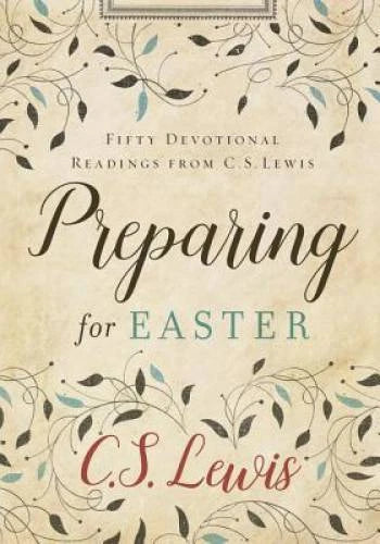 Preparing for Easter: Fifty Devotional Readings from C. S. Lewis - VERY GOOD