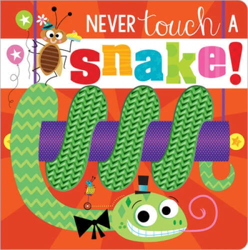 Never Touch a Snake - Board book By Make Believe Ideas, Ltd - VERY GOOD