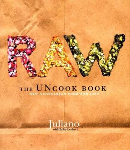 Raw: The Uncook Book: New Vegetarian Food for Life - Hardcover - VERY GOOD