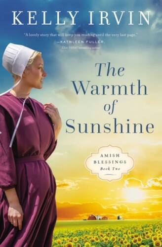 The Warmth of Sunshine (Amish Blessings) - Paperback By Irvin, Kelly - GOOD