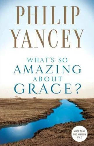 What's So Amazing About Grace? - Paperback By Yancey, Philip - VERY GOOD