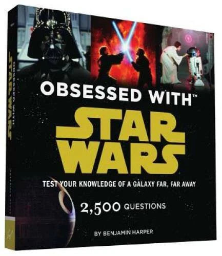 Obsessed with Star Wars: Test Your Knowledge of a Galaxy Far, Far Away - GOOD