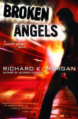Broken Angels - Paperback By Richard K. Morgan - GOOD