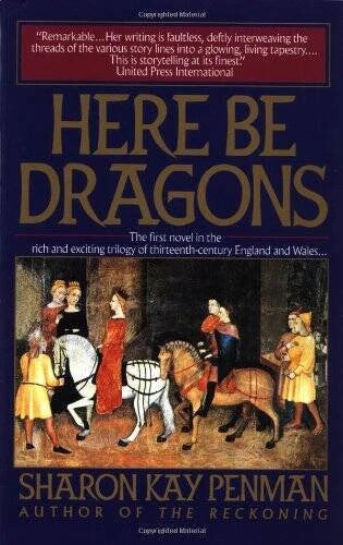 Here Be Dragons - Paperback By Penman, Sharon Kay - GOOD