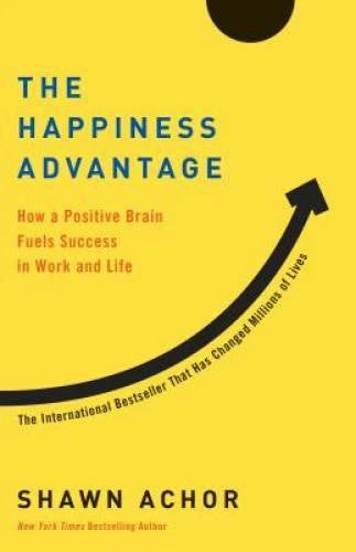 The Happiness Advantage: How a Positive Brain Fuels Success in W - VERY GOOD
