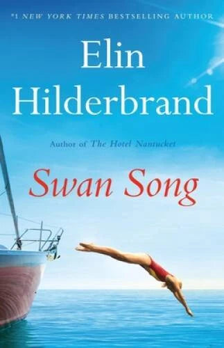 Swan Song - Hardcover By Hilderbrand, Elin - VERY GOOD