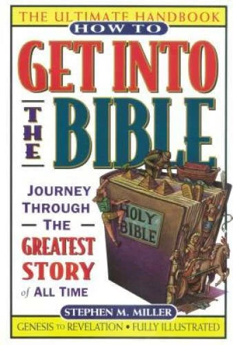 How to Get Into the Bible - Paperback By Miller, Stephen M. - GOOD