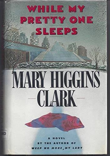 WHILE MY PRETTY ONE SLEEPS - Hardcover By Clark, Mary Higgins - GOOD