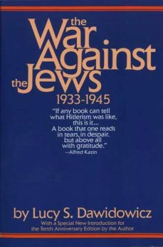 The War Against the Jews: 1933-1945 - Paperback By Dawidowicz, Lucy S. - GOOD