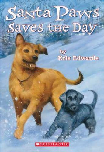 Santa Paws Saves the Day (Santa Paws #7) - Paperback By Edwards, Kris - GOOD