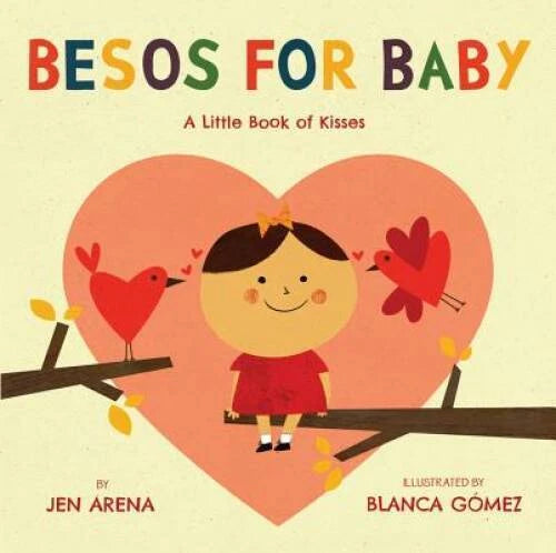 Besos for Baby: A Little Book of Kisses - Board book By Arena, Jen - GOOD