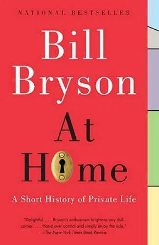 At Home: A Short History of Private Life - Paperback By Bryson, Bill - GOOD