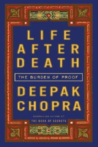 Life After Death: The Burden of Proof - Hardcover By Chopra, Deepak - VERY GOOD