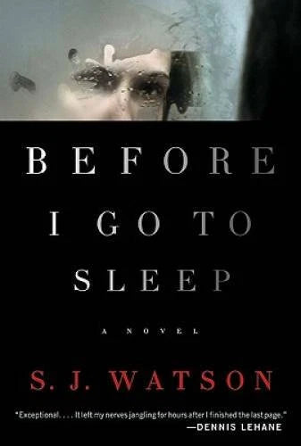 Before I Go to Sleep: A Novel - Hardcover By Watson, S. J. - GOOD