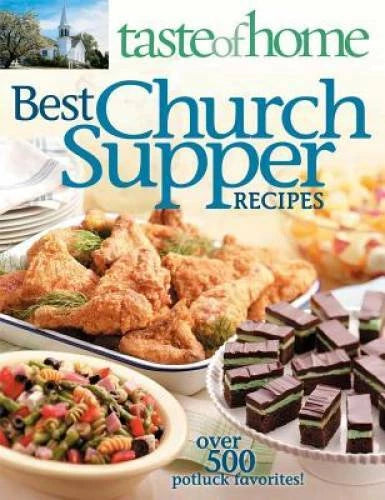 Taste of Home: Best Church Suppers: Over 500 Potluck Favorites! - GOOD