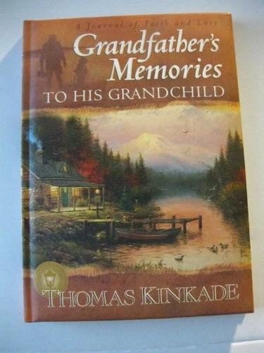 Grandfather's Memories To His Grandchild - Hardcover By Kinkade, Thomas - GOOD