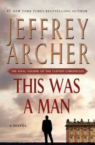 This Was a Man: The Final Volume of The Clifton Chronicles - VERY GOOD