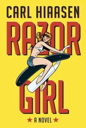 Razor Girl: A novel - Hardcover By Hiaasen, Carl - VERY GOOD