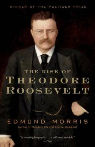 The Rise of Theodore Roosevelt (Modern Library Paperbacks) - Paperback - GOOD