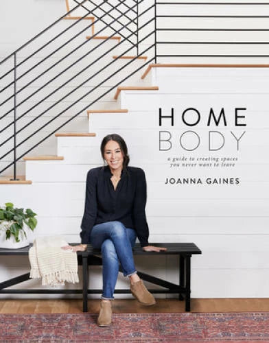 Homebody: A Guide to Creating Spaces You Never Want to Leave - Hardcover - GOOD