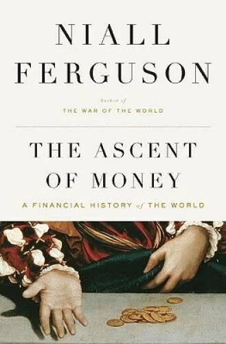 The Ascent of Money: A Financial History of the World - Hardcover - GOOD