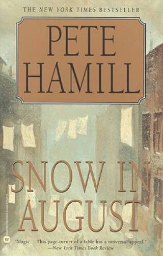Snow in August - Paperback By Hamill, Pete - GOOD