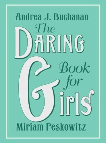 Daring Book for Girls, The - Hardcover By Buchanan, Andrea J. - GOOD
