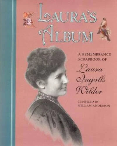 Laura's Album: A Remembrance Scrapbook of Laura Ingalls Wilder (Little Ho - GOOD