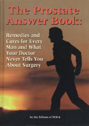 The Prostate Answer Book: Remedies and Cures for Every Man and What - VERY GOOD